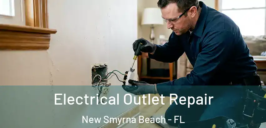  Electrical Outlet Repair New Smyrna Beach - FL
