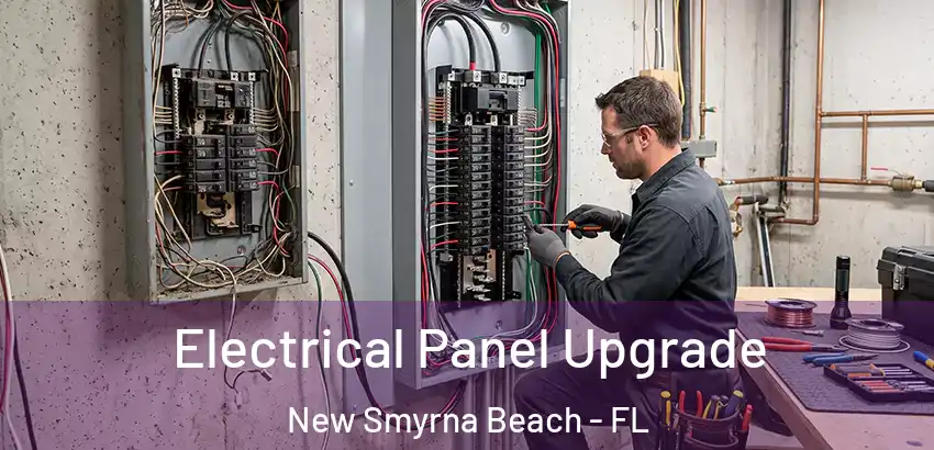  Electrical Panel Upgrade New Smyrna Beach - FL