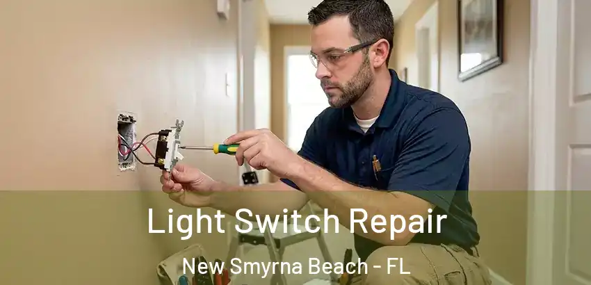  Light Switch Repair New Smyrna Beach - FL