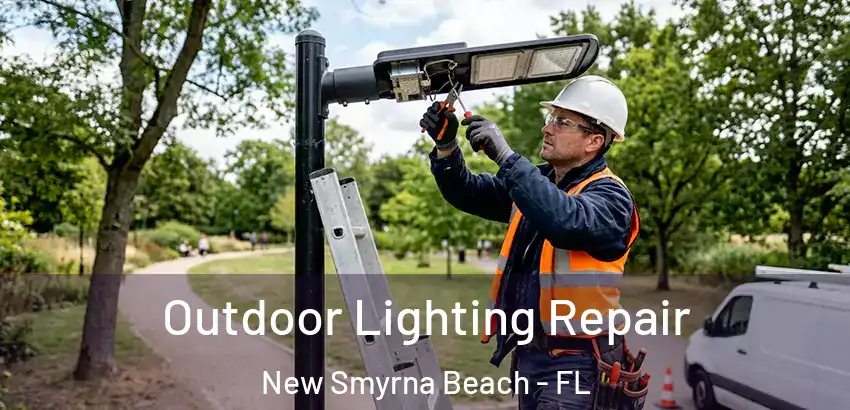  Outdoor Lighting Repair New Smyrna Beach - FL