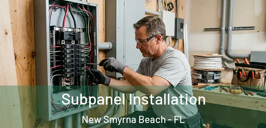  Subpanel Installation New Smyrna Beach - FL